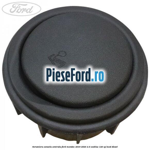 Scrumiera consola centrala Ford Mondeo 2019-2023 2.0 EcoBlue 120 cp BCCD diesel