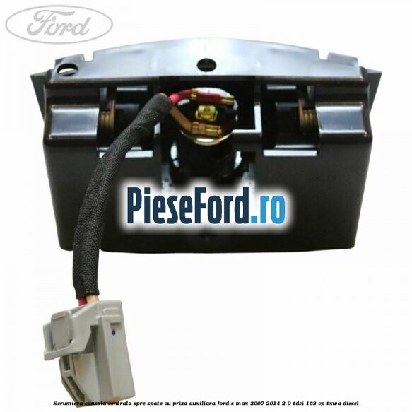 Scrumiera consola centrala spre spate cu priza auxiliara Ford S-Max 2007-2014 2.0 TDCi 163 cp Scrumiera consola centrala spre spate cu priza auxiliara Ford S-Max 2007-2014 2.0 TDCi 163 cp TXWA diesel