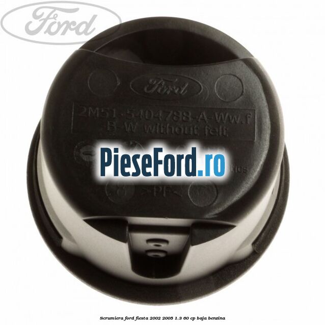 Scrumiera Ford Fiesta 2002-2005 1.3 60 cp BAJA benzina