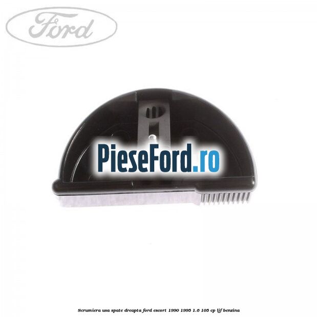 Scrumiera usa spate dreapta Ford Escort 1990-1995 1.6 105 cp LJF benzina