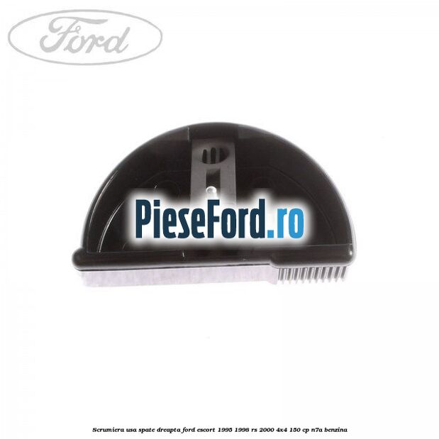 Scrumiera usa spate dreapta Ford Escort 1995-1998 RS 2000 4x4 150 cp N7A benzina