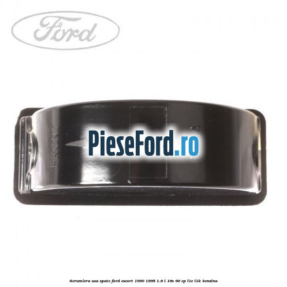 Scrumiera usa spate Ford Escort 1990-1995 1.6 i 16V 90 cp L1E, L1K benzina