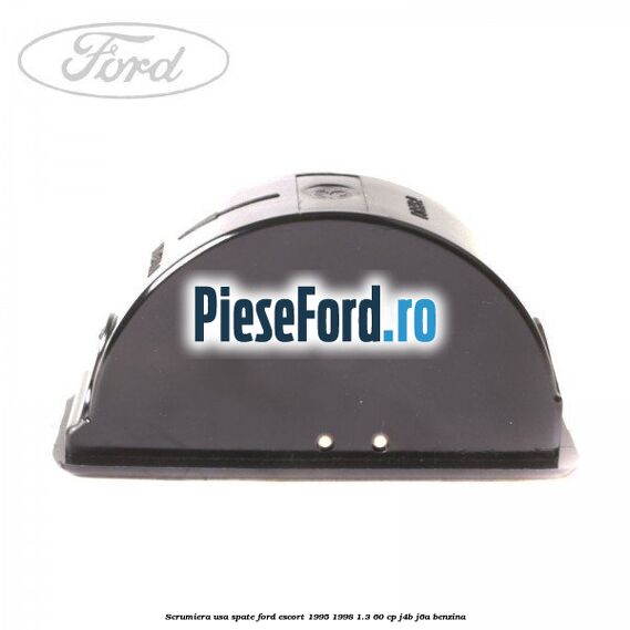 Scrumiera usa spate Ford Escort 1995-1998 1.3 60 cp Scrumiera usa spate Ford Escort 1995-1998 1.3 60 cp J4B, J6A benzina