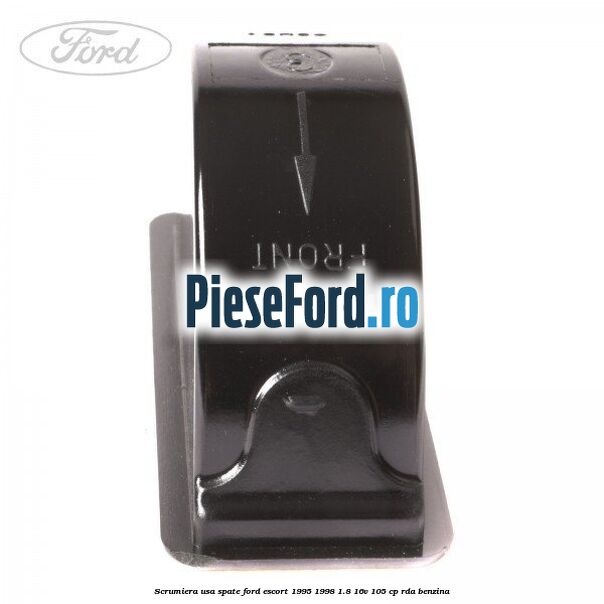 Scrumiera usa spate Ford Escort 1995-1998 1.8 16V 105 cp Scrumiera usa spate Ford Escort 1995-1998 1.8 16V 105 cp RDA benzina