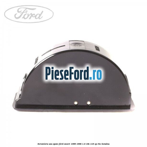 Scrumiera usa spate Ford Escort 1995-1998 1.8 16V 115 cp RKC benzina