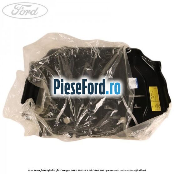 Scut bara fata inferior Ford Ranger 2012-2015 3.2 TDCi 4x4 200 cp ENSA, SA2R, SA2S, SA2W, SAFA diesel