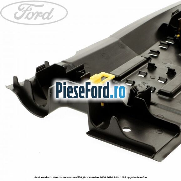 Scut conducte alimentare combustibil Ford Mondeo 2008-2014 1.6 Ti 125 cp PNBA benzina