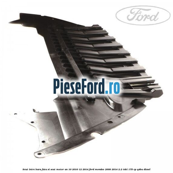 Scut intre bara fata si scut motor an 10/2010-12/2014 Ford Mondeo 2008-2014 2.2 TDCi 175 cp Q4BA diesel