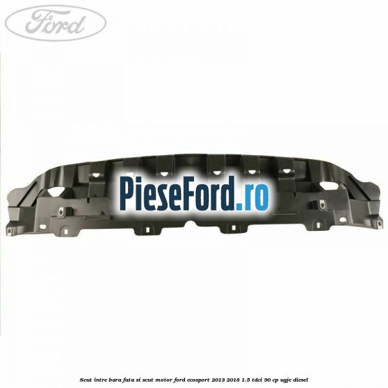 Scut intre bara fata si scut motor Ford EcoSport 2013-2018 1.5 TDCi 90 cp UGJE diesel