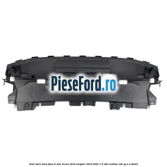 Scut intre bara fata si scut motor Ford EcoSport 2019-2023 1.5 TDCi EcoBlue 120 cp n/a diesel