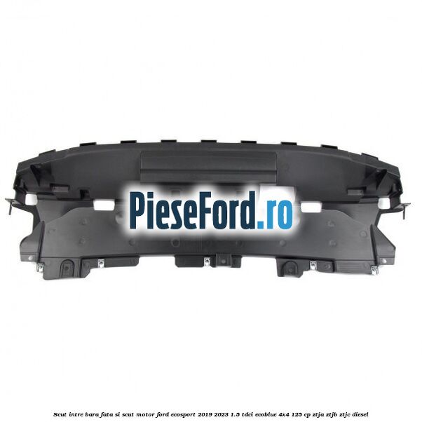 Scut intre bara fata si scut motor Ford EcoSport 2019-2023 1.5 TDCi EcoBlue 4x4 125 cp ZTJA, ZTJB, ZTJC diesel