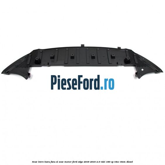 Scut intre bara fata si scut motor Ford Edge 2016-2018 2.0 TDCi 180 cp T8CC, T8CM diesel