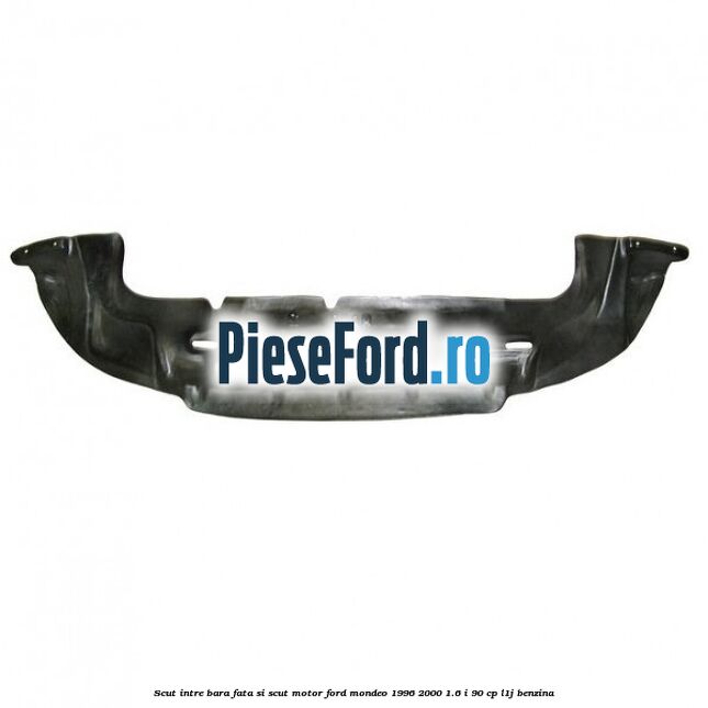 Scut intre bara fata si scut motor Ford Mondeo 1996-2000 1.6 i 90 cp L1J benzina