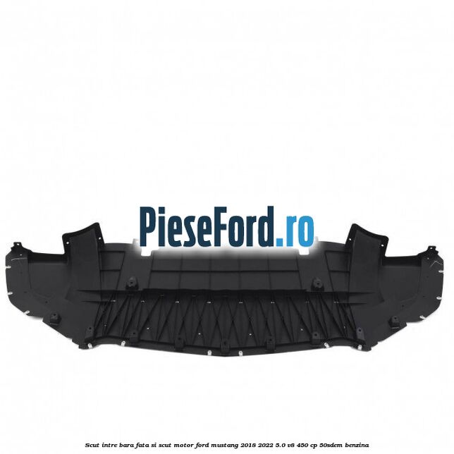 Scut intre bara fata si scut motor Ford Mustang 2018-2022 5.0 V8 450 cp 50SDEM benzina