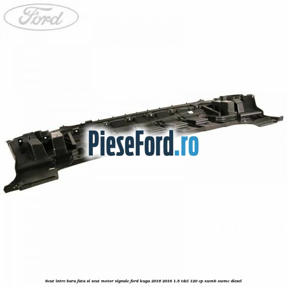 Scut intre bara fata si scut motor Vignale Ford Kuga 2016-2018 1.5 TDCi 120 cp XWMB, XWMC diesel