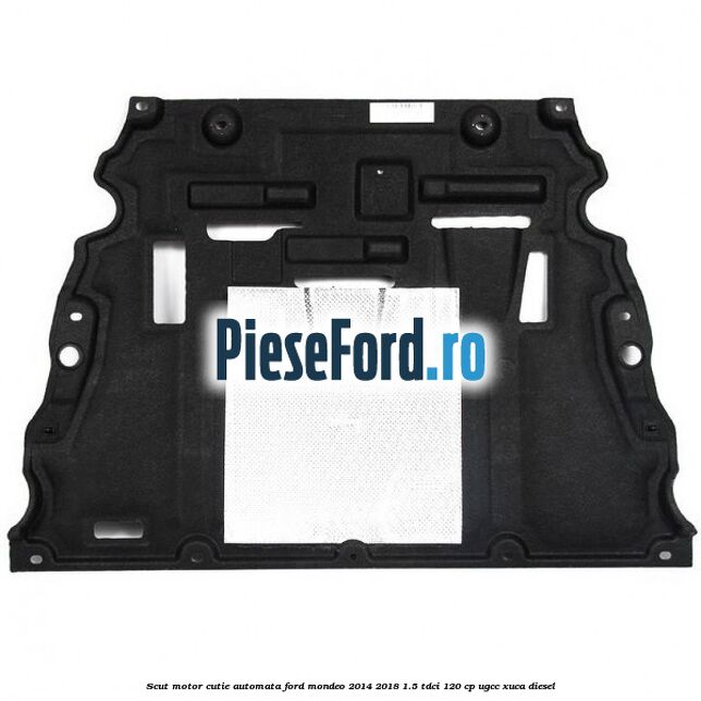 Scut motor cutie automata Ford Mondeo 2014-2018 1.5 TDCi 120 cp UGCC, XUCA diesel
