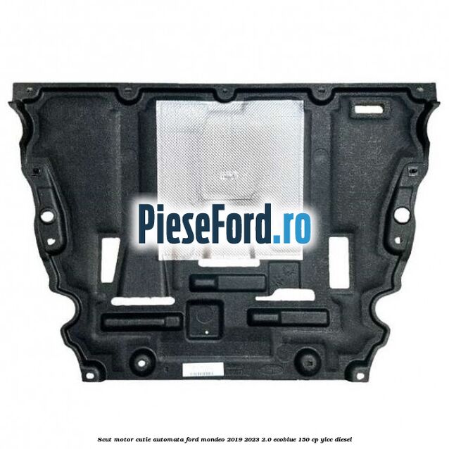 Scut motor cutie automata Ford Mondeo 2019-2023 2.0 EcoBlue 150 cp YLCC diesel