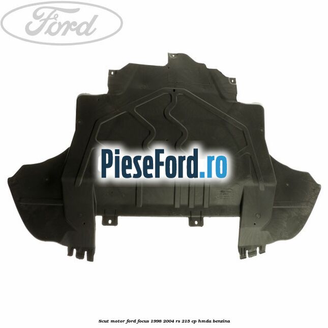 Scut motor Ford Focus 1998-2004 RS 215 cp HMDA benzina
