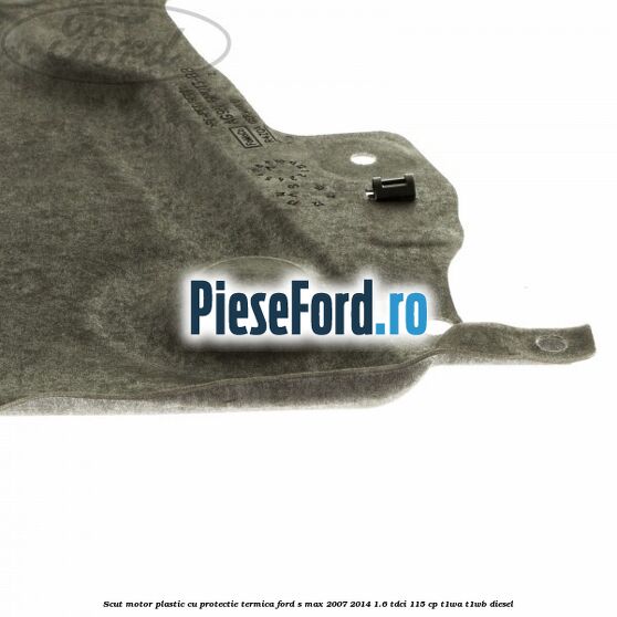 Scut motor plastic cu protectie termica Ford S-Max 2007-2014 1.6 TDCi 115 cp T1WA, T1WB diesel