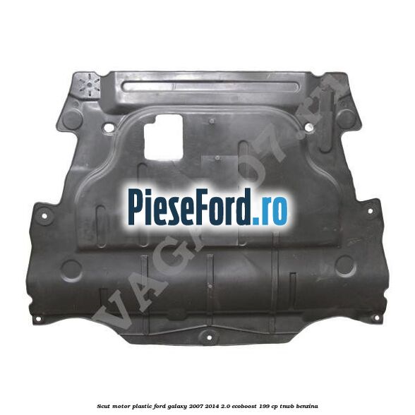 Scut motor, plastic Ford Galaxy 2007-2014 2.0 EcoBoost 199 cp TNWB benzina
