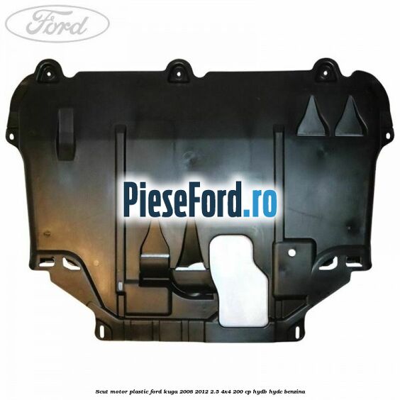 Scut motor plastic Ford Kuga 2008-2012 2.5 4x4 200 cp HYDB, HYDC benzina