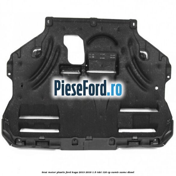 Scut motor plastic Ford Kuga 2013-2016 1.5 TDCi 120 cp XWMB, XWMC diesel