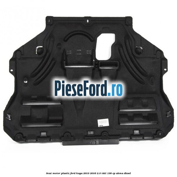 Scut motor plastic Ford Kuga 2013-2016 2.0 TDCi 136 cp UKMA diesel