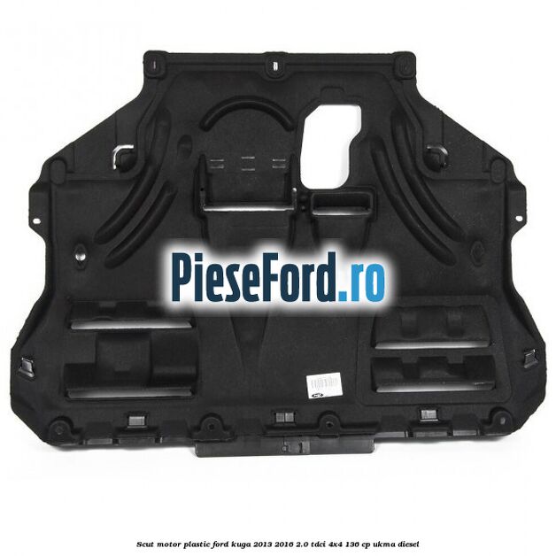 Scut motor plastic Ford Kuga 2013-2016 2.0 TDCi 4x4 136 cp UKMA diesel