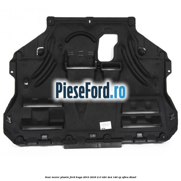 Scut motor plastic Ford Kuga 2013-2016 2.0 TDCi 4x4 140 cp UFMA diesel