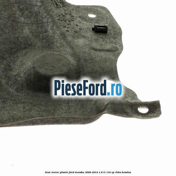 Scut motor, plastic Ford Mondeo 2008-2014 1.6 Ti 110 cp RHBA benzina