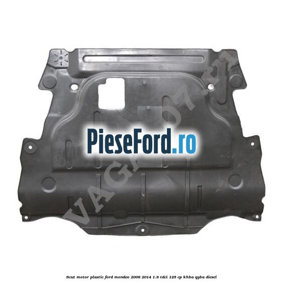 Scut motor, plastic Ford Mondeo 2008-2014 1.8 TDCi 125 cp KHBA, QYBA diesel