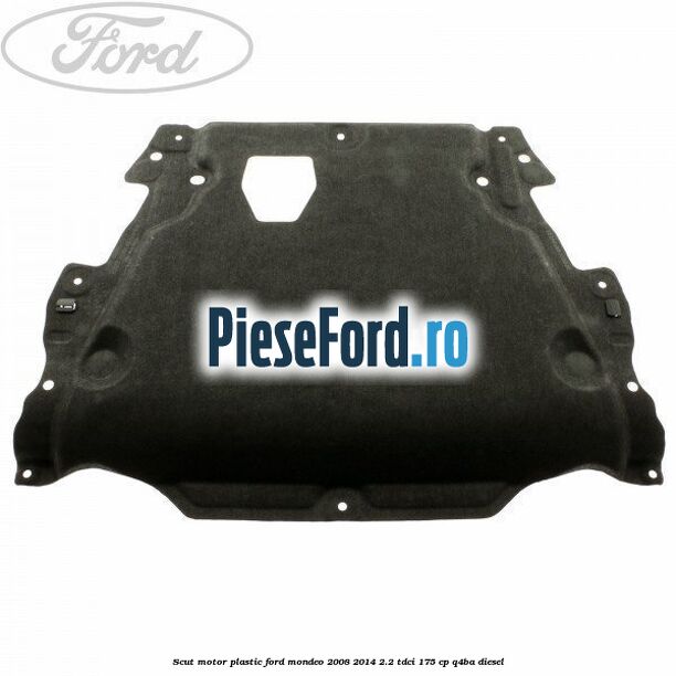 Scut motor, plastic Ford Mondeo 2008-2014 2.2 TDCi 175 cp