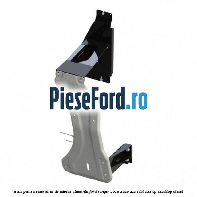 Scut pentru rezervorul de adblue aluminiu Ford Ranger 2016-2020 2.2 TDCi 131 cp Scut pentru rezervorul de adblue aluminiu Ford Ranger 2016-2020 2.2 TDCi 131 cp T22DD0P diesel