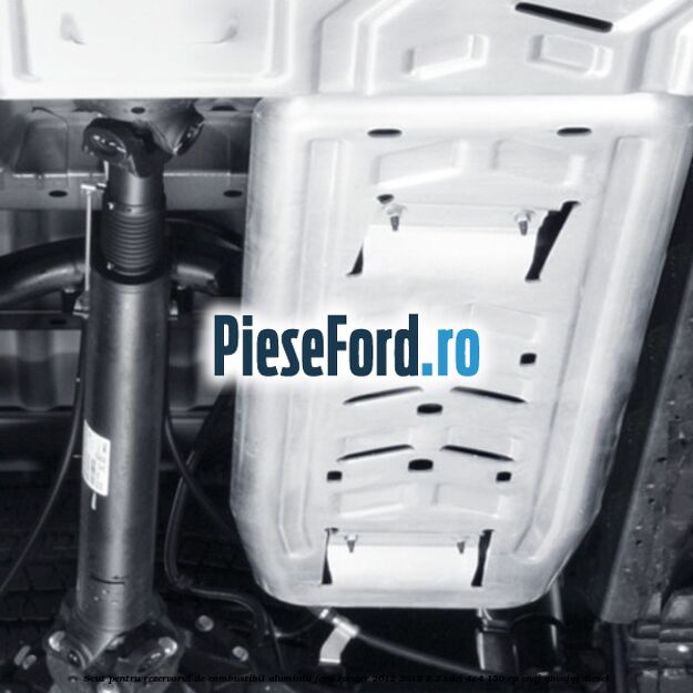 Scut pentru rezervorul de combustibil aluminiu Ford Ranger 2012-2015 2.2 TDCi 4x4 150 cp ENQJ, GBVAJQJ diesel