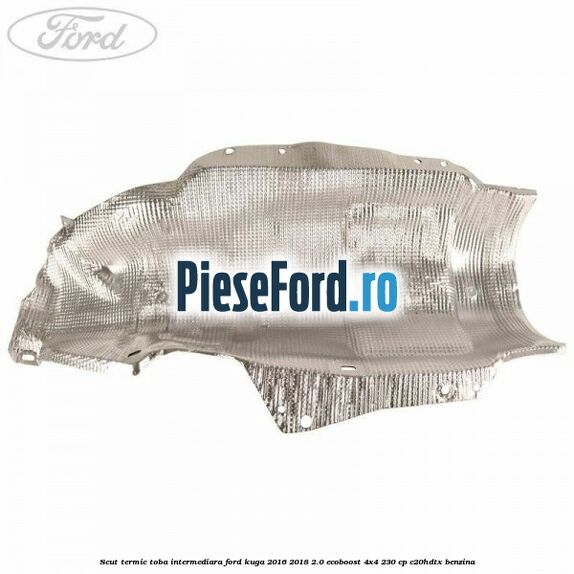 Scut termic toba intermediara Ford Kuga 2016-2018 2.0 EcoBoost 4x4 230 cp C20HDTX benzina