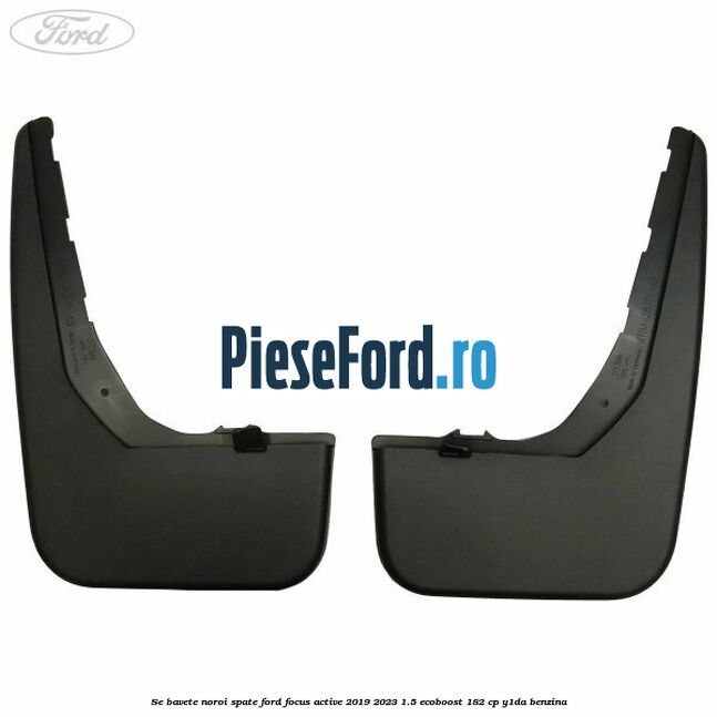 Se bavete noroi spate Ford Focus Active 2019-2023 1.5 EcoBoost 182 cp Y1DA benzina