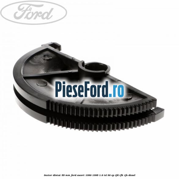 Sector dintat 55 MM Ford Escort 1990-1995 1.8 TD 90 cp RFD, RFK, RFS diesel