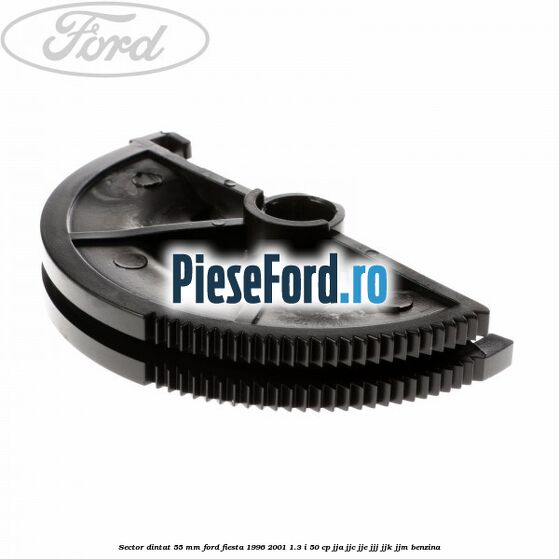 Sector dintat 55 MM Ford Fiesta 1996-2001 1.3 i 50 cp JJA, JJC, JJE, JJJ, JJK, JJM benzina
