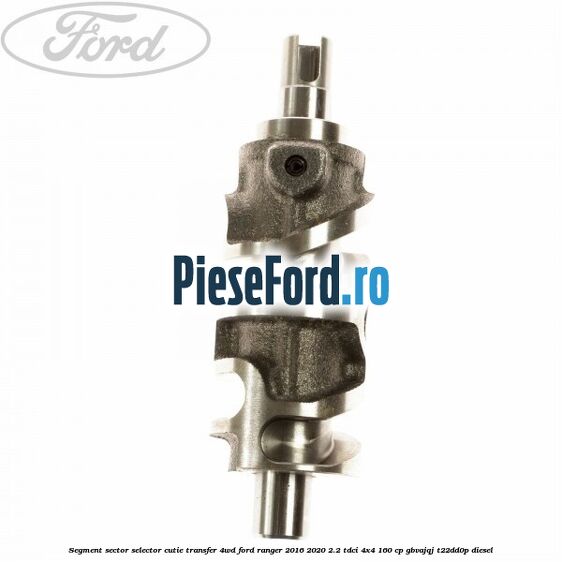 Segment sector selector cutie transfer 4WD Ford Ranger 2016-2020 2.2 TDCi 4x4 160 cp Segment sector selector cutie transfer 4WD Ford Ranger 2016-2020 2.2 TDCi 4x4 160 cp GBVAJQJ, T22DD0P diesel