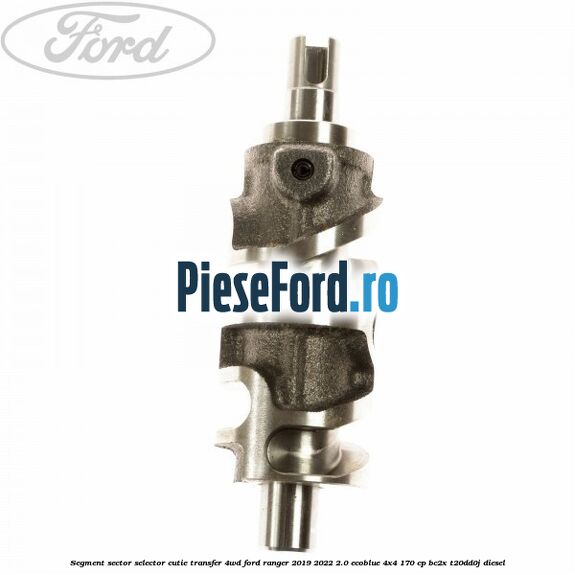 Segment sector selector cutie transfer 4WD Ford Ranger 2019-2022 2.0 EcoBlue 4x4 170 cp BC2X, T20DD0J diesel