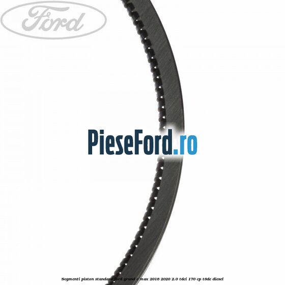 Segmenti piston standard Ford Grand C-Max 2016-2020 2.0 TDCi 170 cp T8DE diesel