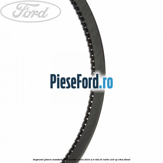 Segmenti piston standard Ford Mondeo 2014-2018 2.0 TDCi Bi-Turbo 210 cp T9CA diesel