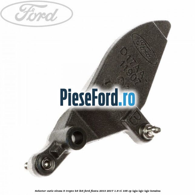 Selector cutie viteza 5 trepte B5/IB5 Ford Fiesta 2013-2017 1.6 Ti 105 cp IQJA, IQJC, IQJE benzina