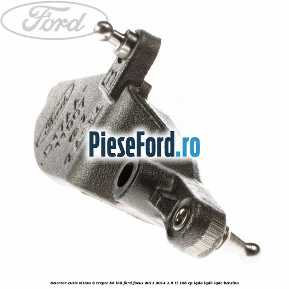 Selector cutie viteza 5 trepte B5/IB5 Ford Focus 2011-2014 1.6 Ti 105 cp IQDA, IQDB, IQDC benzina