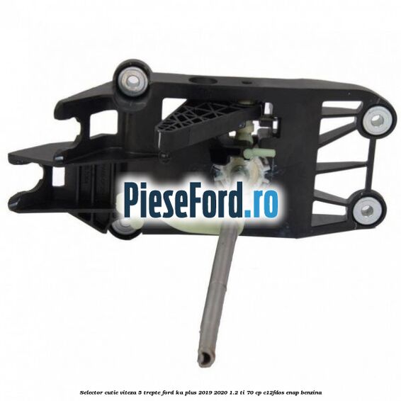 Selector cutie viteza 5 trepte Ford Ka plus 2019-2020 1.2 Ti 70 cp Selector cutie viteza 5 trepte Ford Ka plus 2019-2020 1.2 Ti 70 cp C12FDOS, ENAP benzina