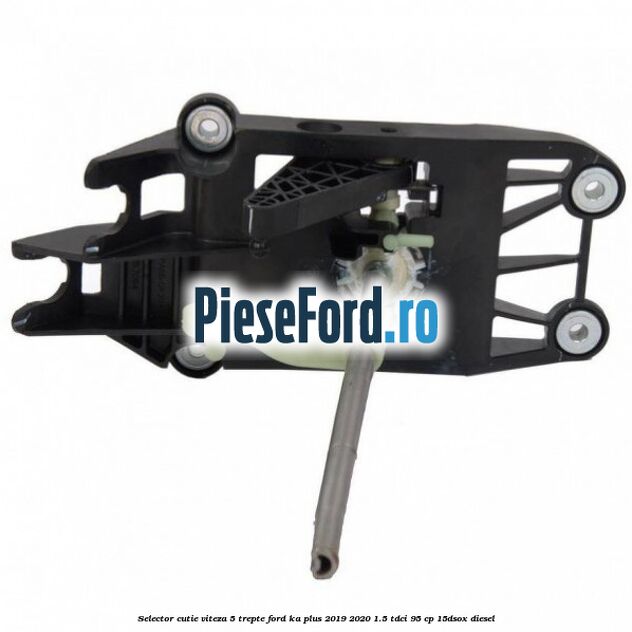 Selector cutie viteza 5 trepte Ford Ka plus 2019-2020 1.5 TDCI 95 cp 15DSOX diesel