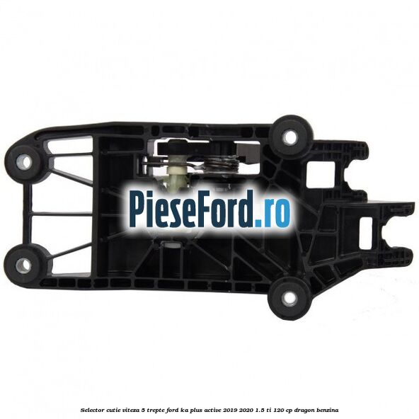 Selector cutie viteza 5 trepte Ford Ka plus Active 2019-2020 1.5 Ti 120 cp Selector cutie viteza 5 trepte Ford Ka plus Active 2019-2020 1.5 Ti 120 cp dragon benzina