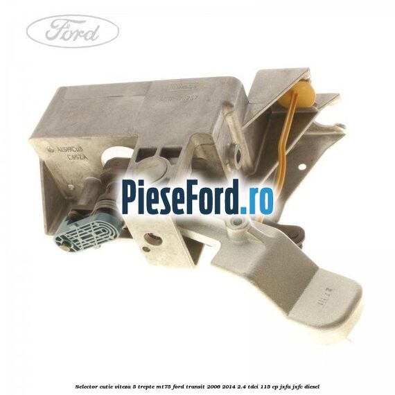 Selector cutie viteza 5 trepte MT75 Ford Transit 2006-2014 2.4 TDCi 115 cp JXFA, JXFC diesel