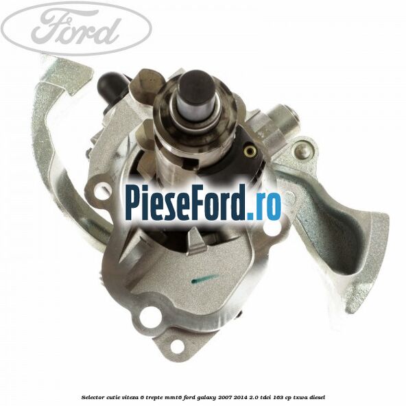 Selector cutie viteza 6 trepte MMT6 Ford Galaxy 2007-2014 2.0 TDCi 163 cp TXWA diesel