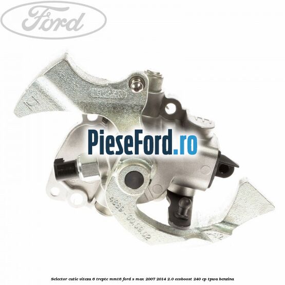 Selector cutie viteza 6 trepte MMT6 Ford S-Max 2007-2014 2.0 EcoBoost 240 cp TPWA benzina